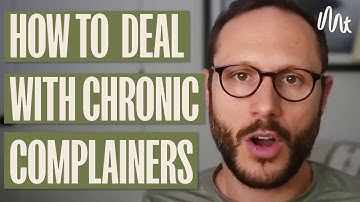 How to Really Deal with Chronic Complainers