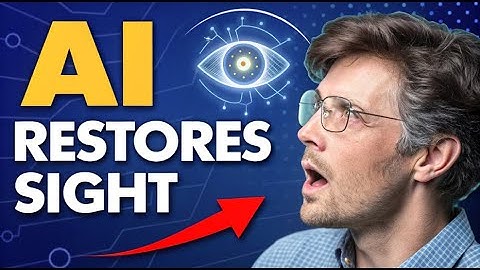 AI’s Latest Find Reverses Blindness — Sight Restored by 2026?
