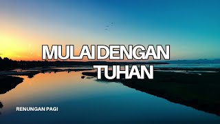Mulai Dengan Tuhan - Renungan dan Doa Pagi 29 Juni 2026
