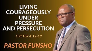 Living Courageously Under Pressure And Persecution | Deeper Life Bible Church | Clapham
