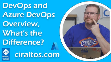 DevOps and Azure DevOps Overview, What’s the Difference?