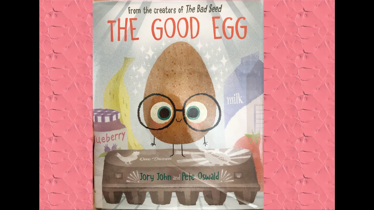 The Good Egg Jory John & Pete Oswald Children's recommended book Read ...