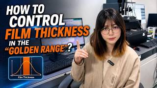 Film Thickness Control: How to Stay in the Golden Range?