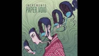 Paper Void - I N C R E M E N T S [Full Album]