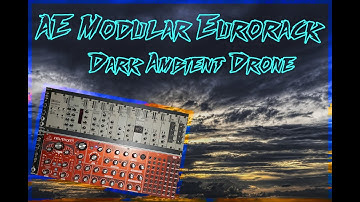 AE Modular Eurorack - Dark Ambient Drone
