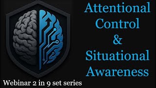 Attentional Control & Situational Awareness