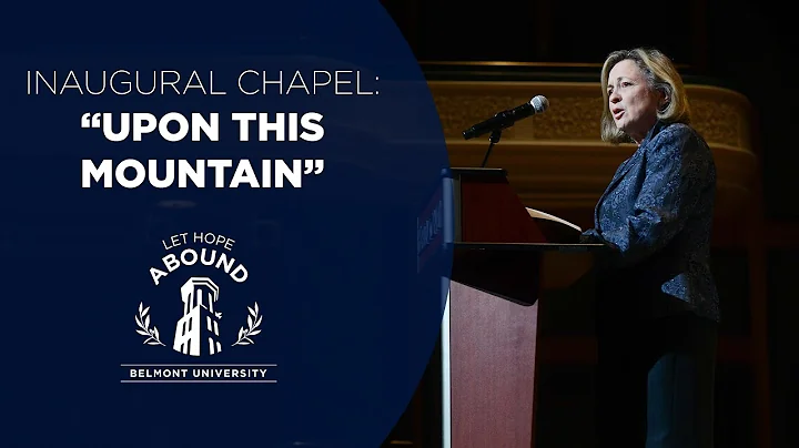 Inaugural Chapel: Upon This Mountain