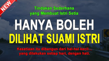 VIDEO INI HANYA BOLEH DILIHAT SUAMI ISTRI! Tindakan Sederhana yang Membuat Istri Setia