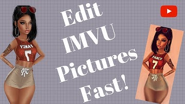 Tutorial How To Edit IMVU Pictures FAST