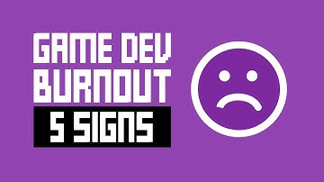 Game Dev Burnout - 5 Signs You Might Need A Break
