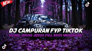 DJ CAMPURAN VIRAL TIK TOK 2026 JEDAG JEDUG FULL BASS TERBARU