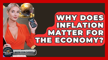 Why Does Inflation Matter For The Economy? - Macroecon Experts