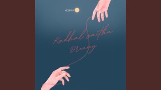 Kadhal Vaithu (Dreamy)