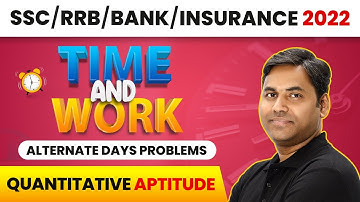 Alternate days Problems - Time and Work | Quantitative Aptitude | Banking Foundation Course 2022