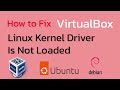 Fix: VirtualBox Linux Kernel Driver Is Not Loaded (Ubuntu/Debian)