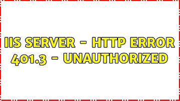 IIS Server - HTTP Error 401.3 - Unauthorized