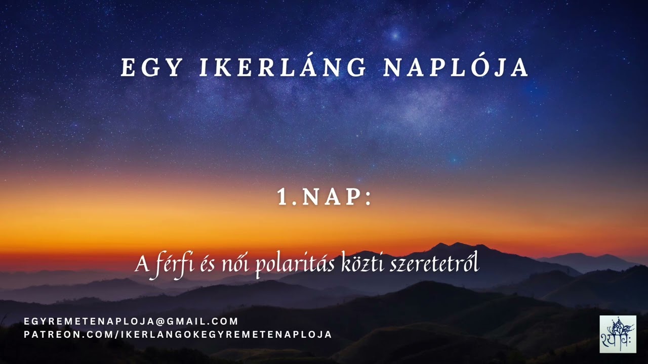Egy ikerláng naplója 1.nap - A férfi és női polaritás közti szeretetről