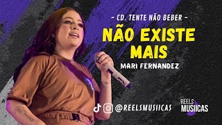 Mari Fernandez - NÃO EXISTE MAIS