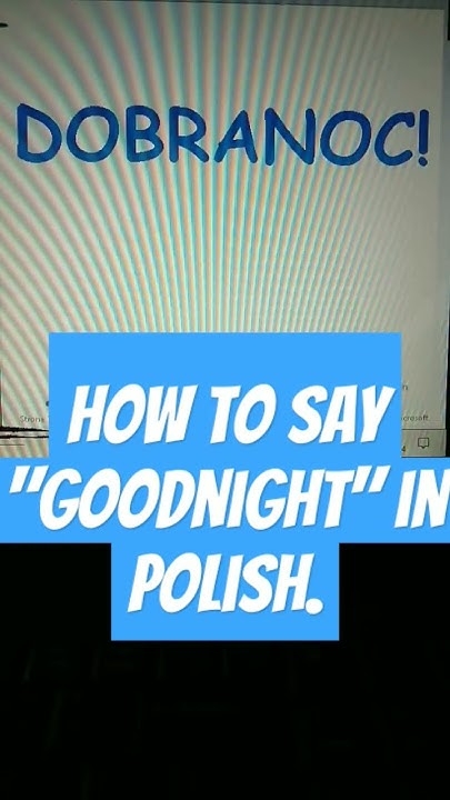 pronuncing-dobranoc-in-polish-how-to-say-goodnight-in-polish