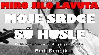 Emil Benčík | Miro jilo lavuta | Moje srdce sú husle | Rómsky jazyk a kultúra | 1995