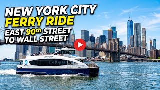 New York City Ferry ride East 90th Street to Wall Street