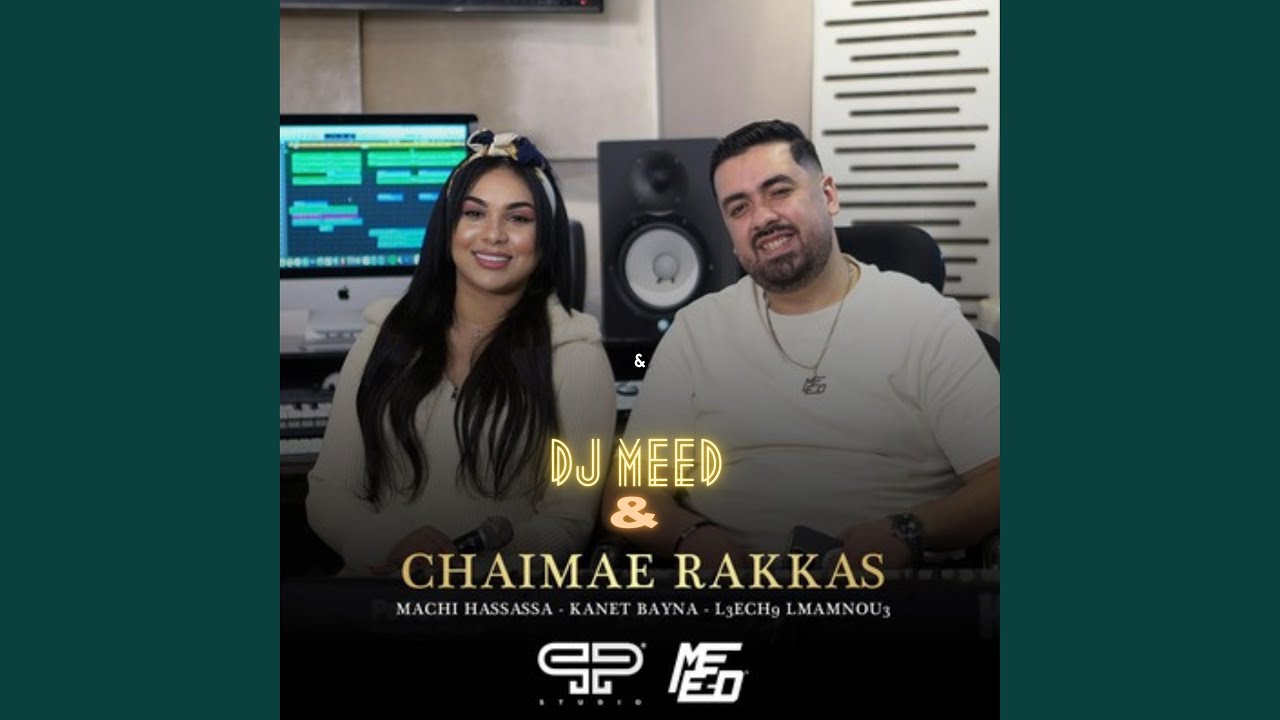 Machi Hassasa & Kanet Bayna & L3ech9 Lmamnou3
