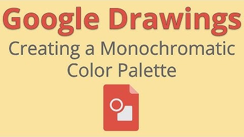 Creating a Monochromatic Color Palette with Google Drawings