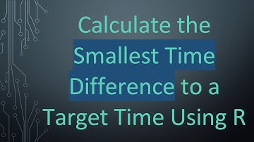 Calculate the Smallest Time Difference to a Target Time Using R