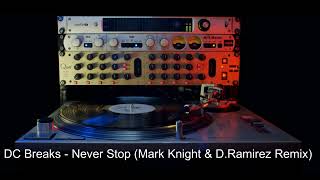 DC Breaks - Never Stop (Mark Knight & D.Ramirez Remix)