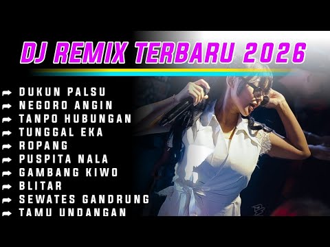 DJ REMIX FULL BASS TERBARU 2026 VIRAL TIKTOK SPECIAL LAGU KARNAVAL • DUKUN PALSU • NEGORO ANGIN