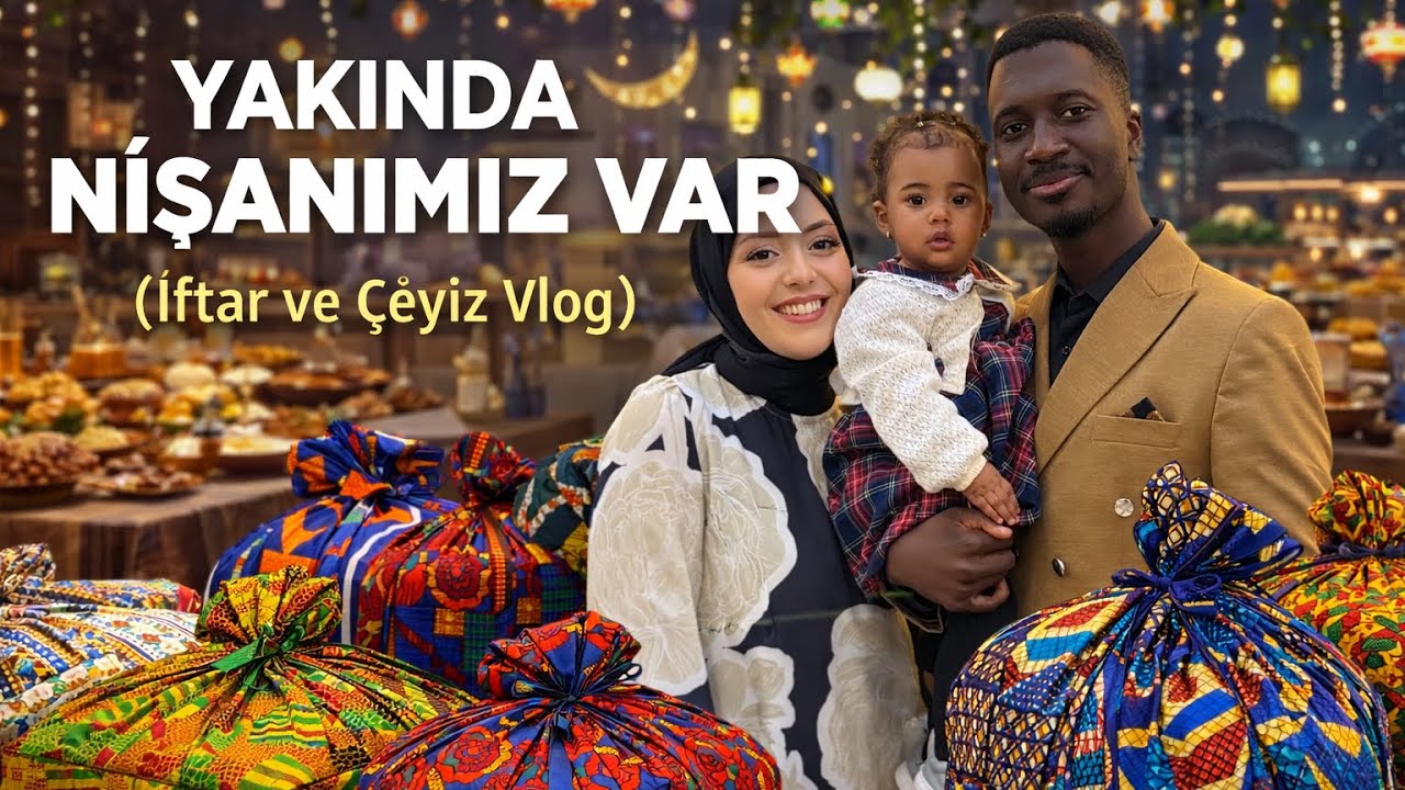 Kamerunlu Damat - Sivaslı Gelin | Türk & Afrika Çeyizi Açtık | İftar Vlog