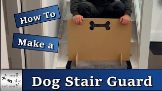 Making a dog stair guard by Spend Time, Save Money, DIY 703 views 1 year ago 7 minutes, 34 seconds