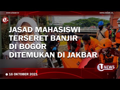 JASAD MAHASISWI TERSERET BANJIR DI BOGOR DITEMUKAN DI JAKBAR