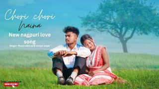 Chori Chori Naina Milaike|| New Nagpuri love song ||singer - Navin ekka & Soniya uriya||#sadrisong