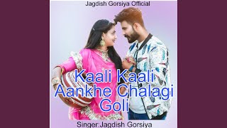 Kaali Kaali Aankhe Chalagi Goli