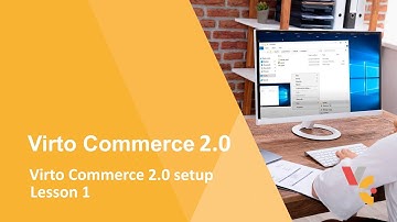 Lesson 1: Virto Commerce 2.0 Storefront setup