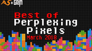Best of Perplexing Pixels: March 2018 compilation recap (Grims Toy Show/Attack Slug)