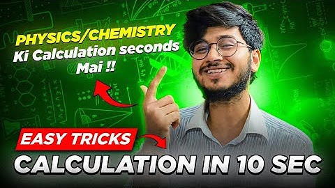 Fast calculation tricks for chemistry and  physics