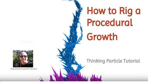 Will Wallace - How to rig a Procedural Growth FX inside thinkingParticles