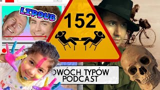 Dwóch Typów Podcast | Epizod 152 - Wspierajmy Polskie LipDuby