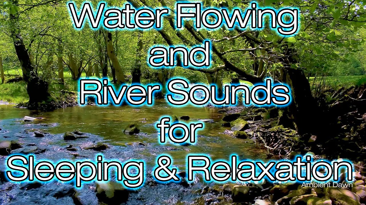 Relaxing River Sounds The Sound of Running Water for Sleeping