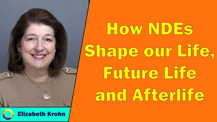 Elizabeth Krohn - How NDEs Shape our Life, Future ...