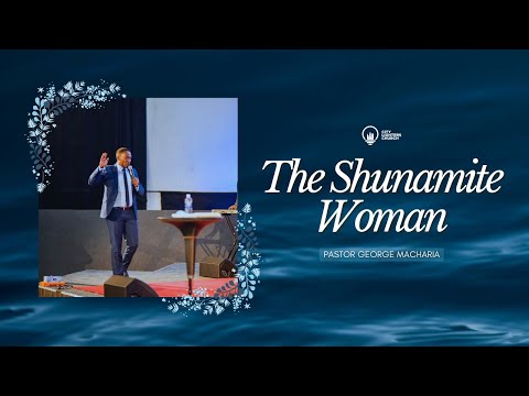 المرأة الشونمية - القس جورج ماتشاريا