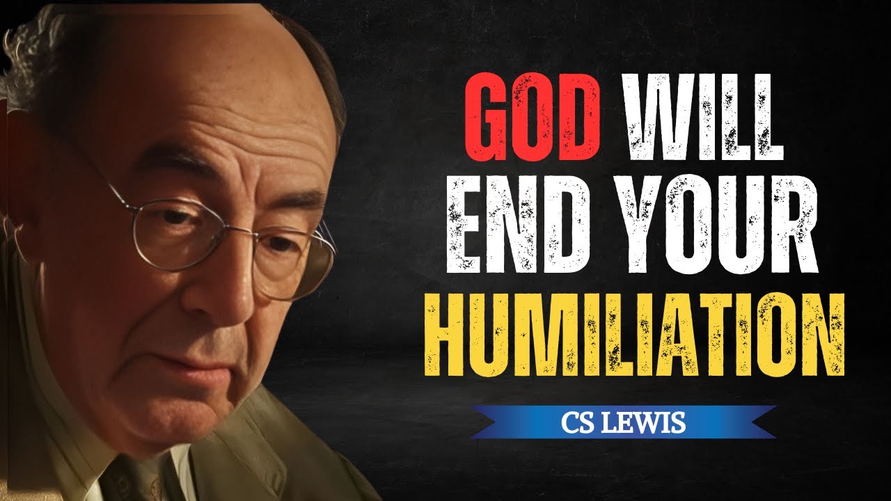 God Will End Your Humiliation and Restore You | CS LEWIS SERMONS 2025 ...
