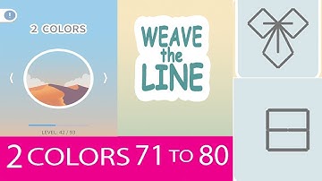 WEAVE THE LINE ! 2 COLOR ! LEVEL 71 TO  80  WALKTHROUGH