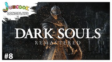 Totally Unspoiled First Playthrough! // Dark Souls Remastered (Full Playthrough) (Part #8)