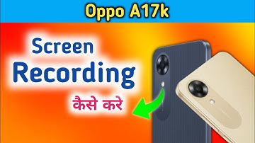 How to screen recording in oppo a17k | oppo a17k Screen Recording