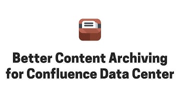 Running Better Content Archiving in Confluence Data Center