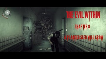 EVIL WITHIN CHAPTER 8 - A PLANTED SEED WILL GROW - SURVIVAL (NO COMMENTARY)