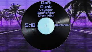 Daft Punk - Voyager (SgtMonitor Drum Mix)